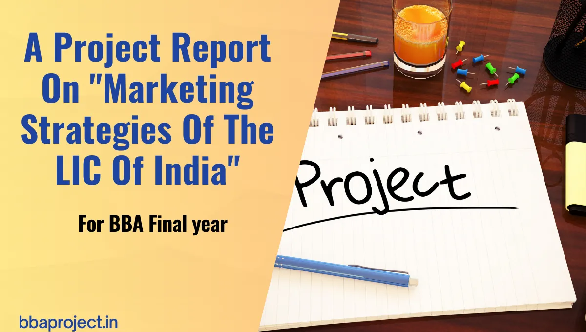 A Project Report On "Marketing Strategies Of The LIC Of India"