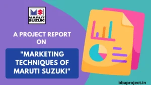 A Project Report On "Marketing Techniques Of Maruti Suzuki"