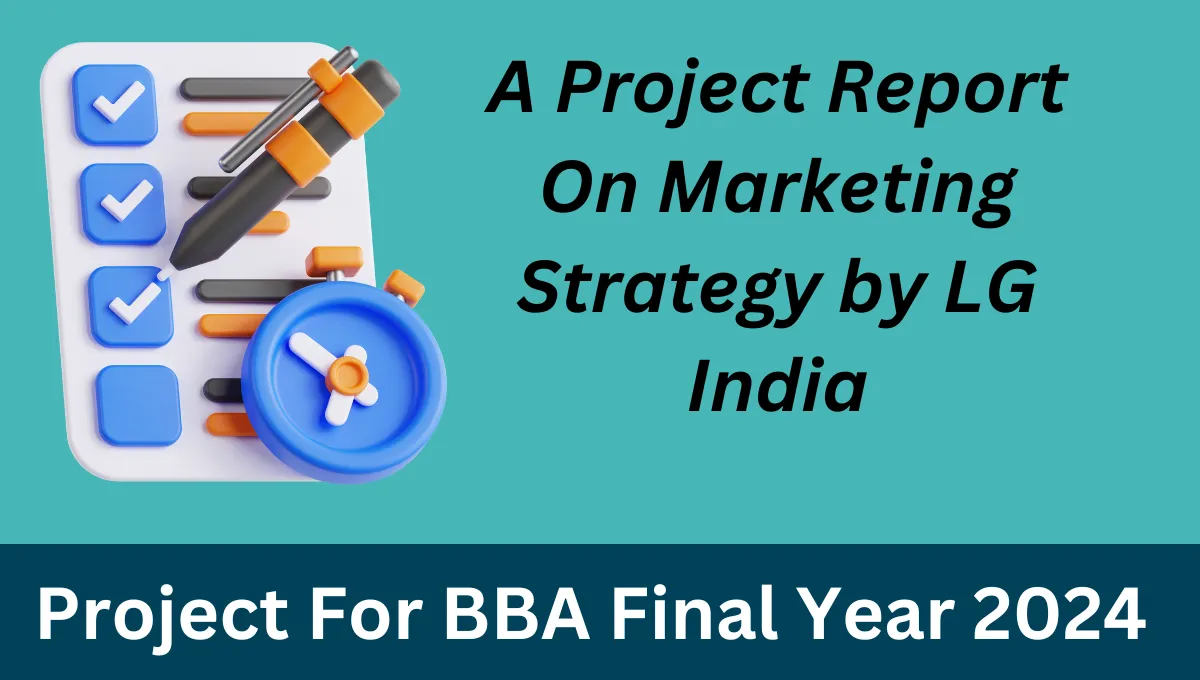 A Project Report On Marketing Strategy by LG India