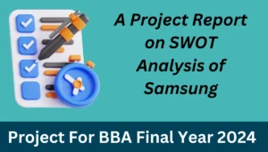 A Project Report on SWOT Analysis of Samsung