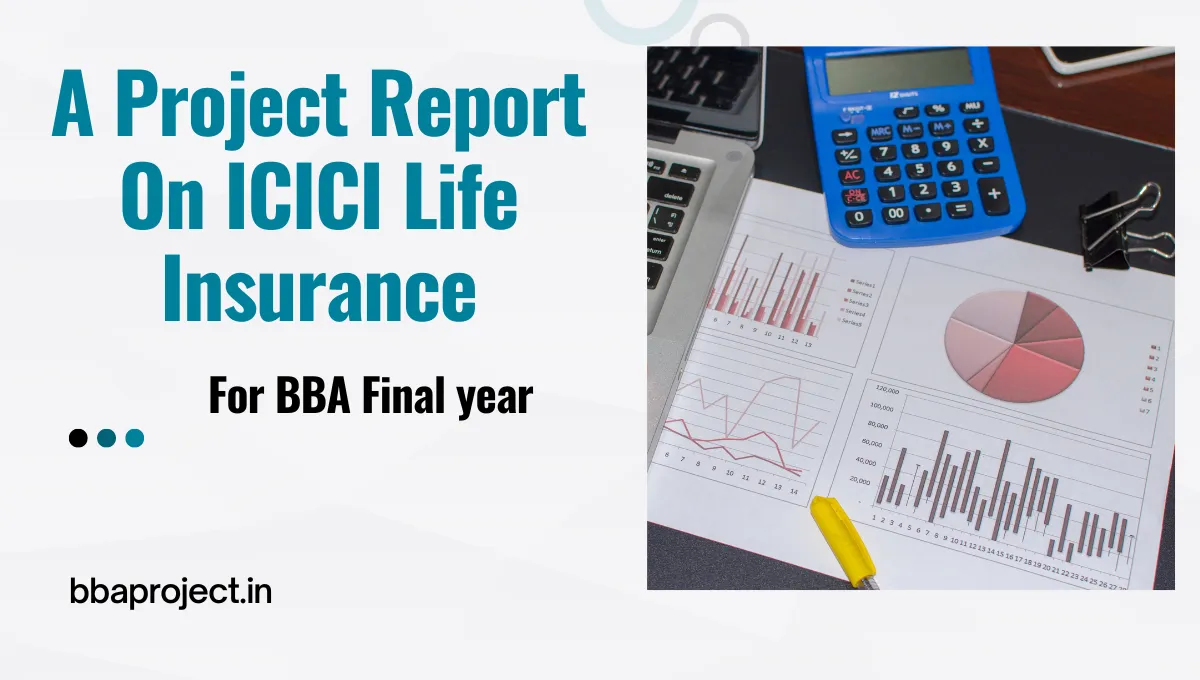 A Project Report On ICICI Life Insurance