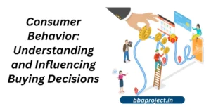 Consumer Behavior: Understanding and Influencing Buying Decisions