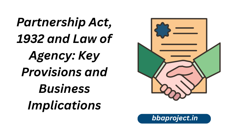 Partnership Act, 1932 and Law of Agency