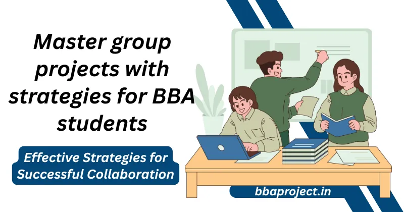 Master group projects with strategies for BBA students