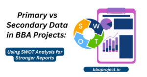 Primary vs Secondary Data in BBA Projects: