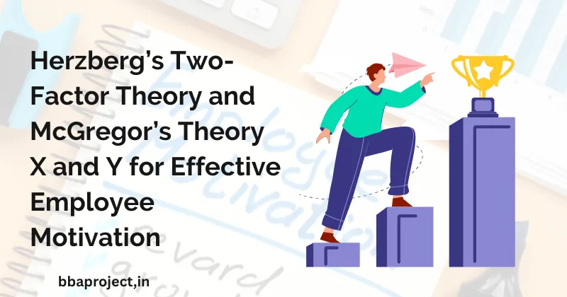 Two-Factor Theory and McGregor’s Theory X